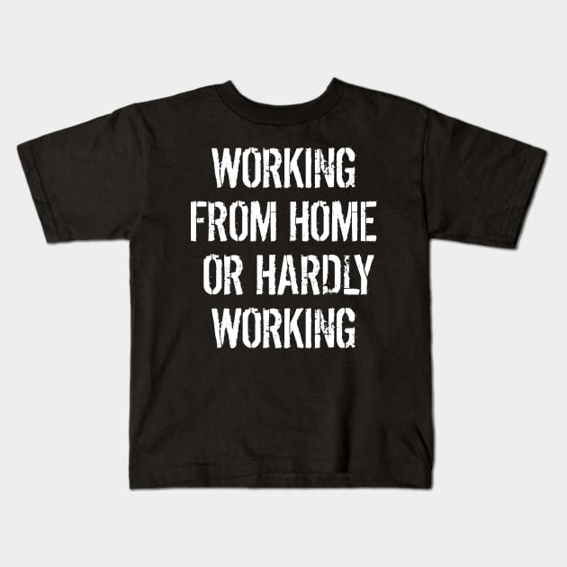 Working From Home Or Hardly Working Lockdown Kids T-Shirt by BraaiNinja